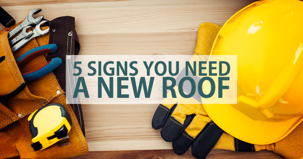 5 Signs You Need a New Roof