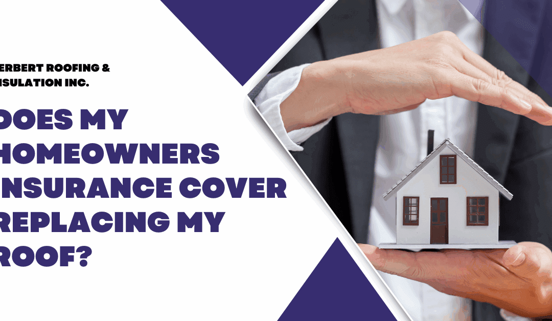 Does My Homeowners Insurance Cover Replacing My Roof?
