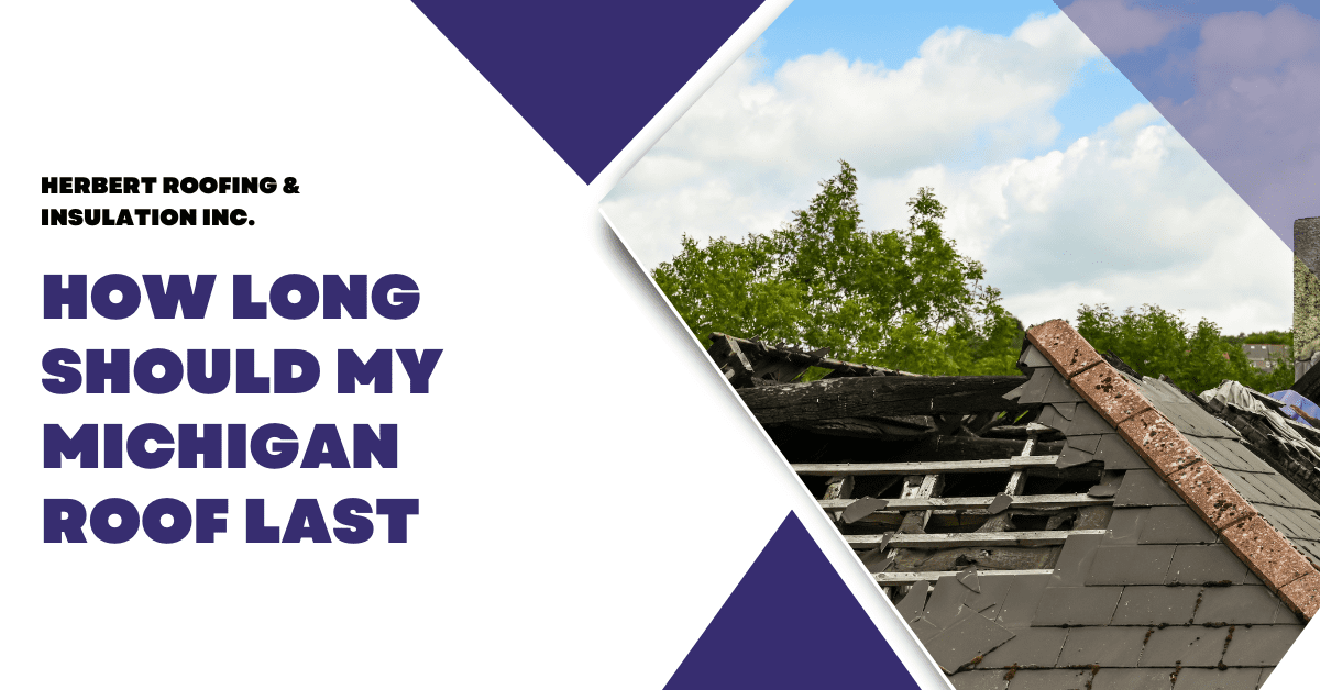 How Long Should My Michigan Roof Last