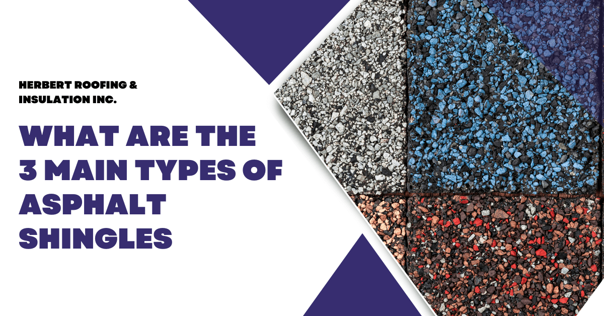 What are the 3 Main Types of Asphalt Shingles
