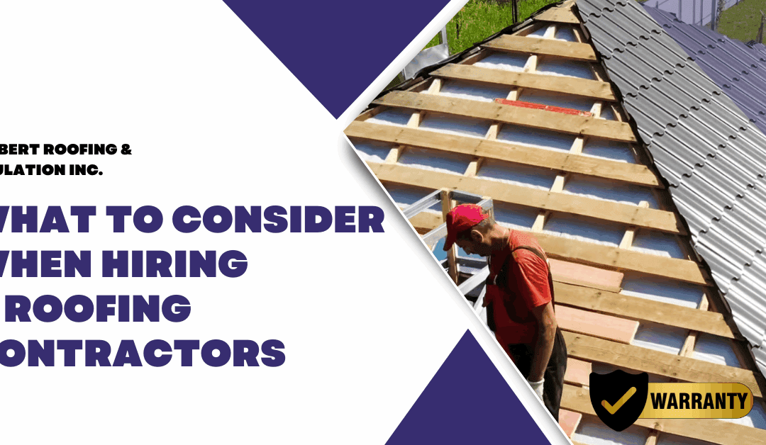 What to Consider When Hiring a Roofing Contractors