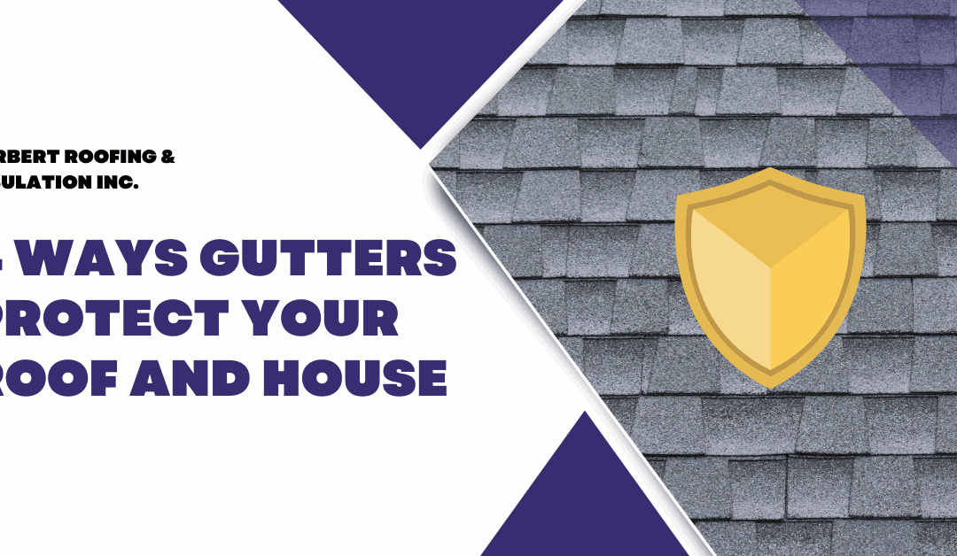 4 Ways Gutters Protect your Roof and House