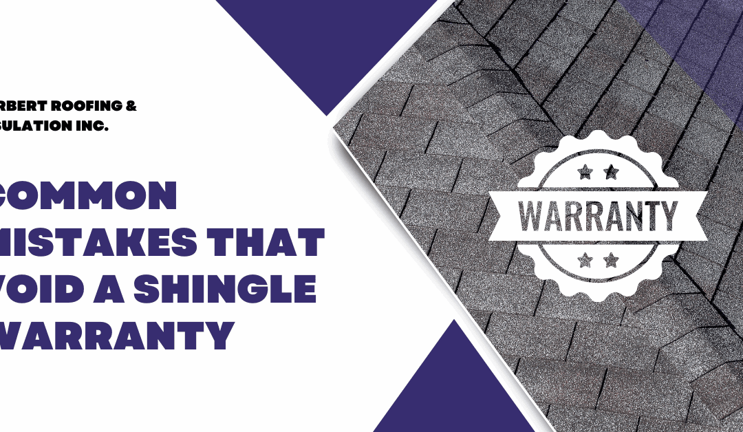 Common Mistakes That Void a Shingle Warranty On A New Roof