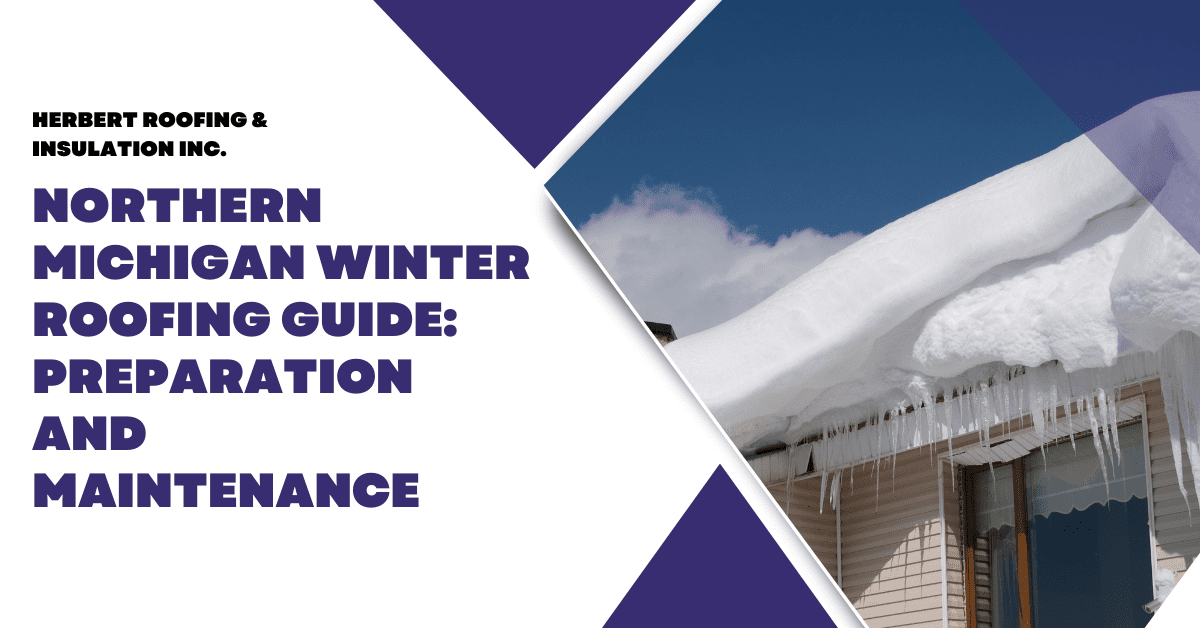 Northern Michigan Winter Roofing Guide: Preparation and Maintenance