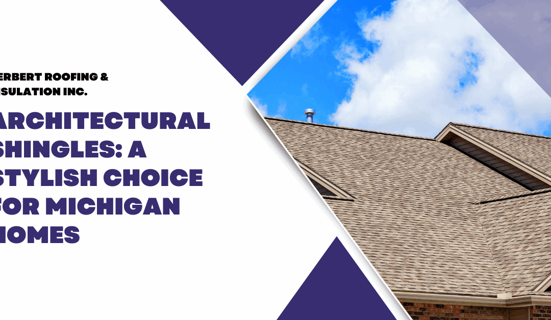 Architectural Shingles: A Stylish Choice for Michigan Homes