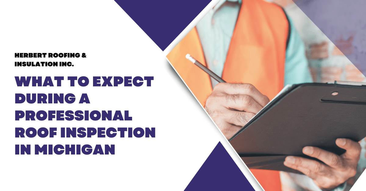 What to Expect During a Professional Roof Inspection in Michigan