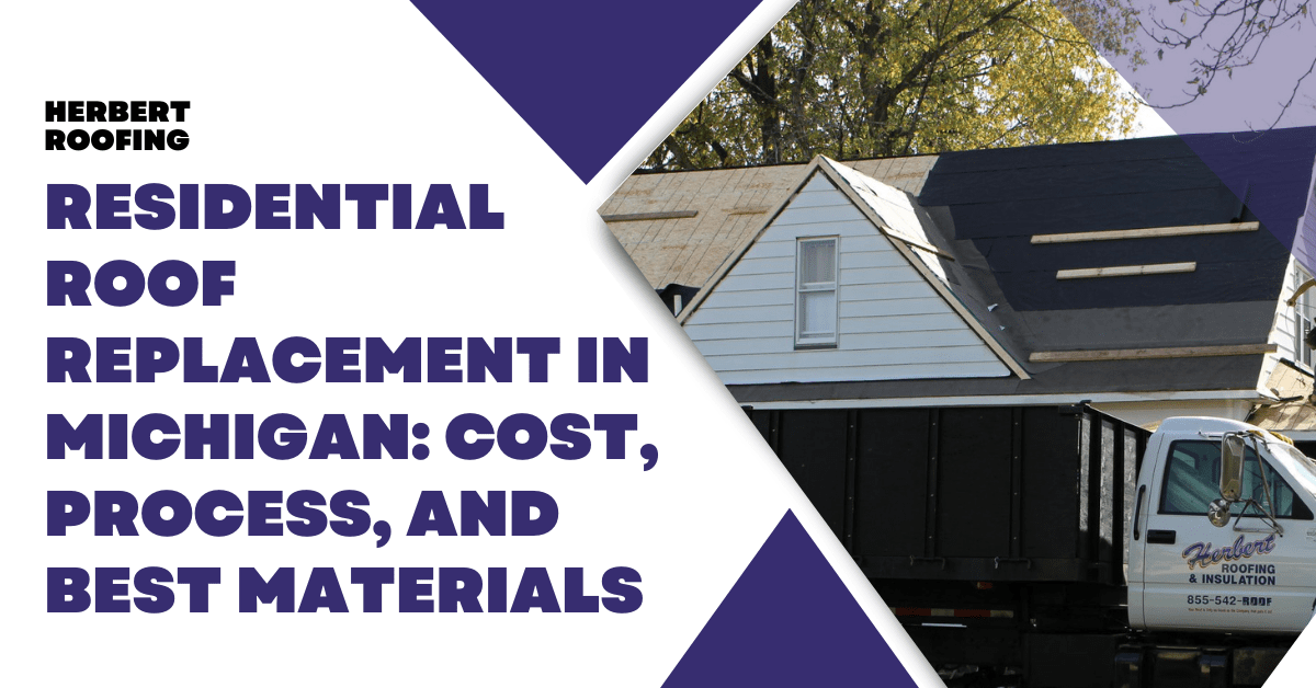 Residential Roof Replacement in Michigan: Cost, Process, and Best Materials