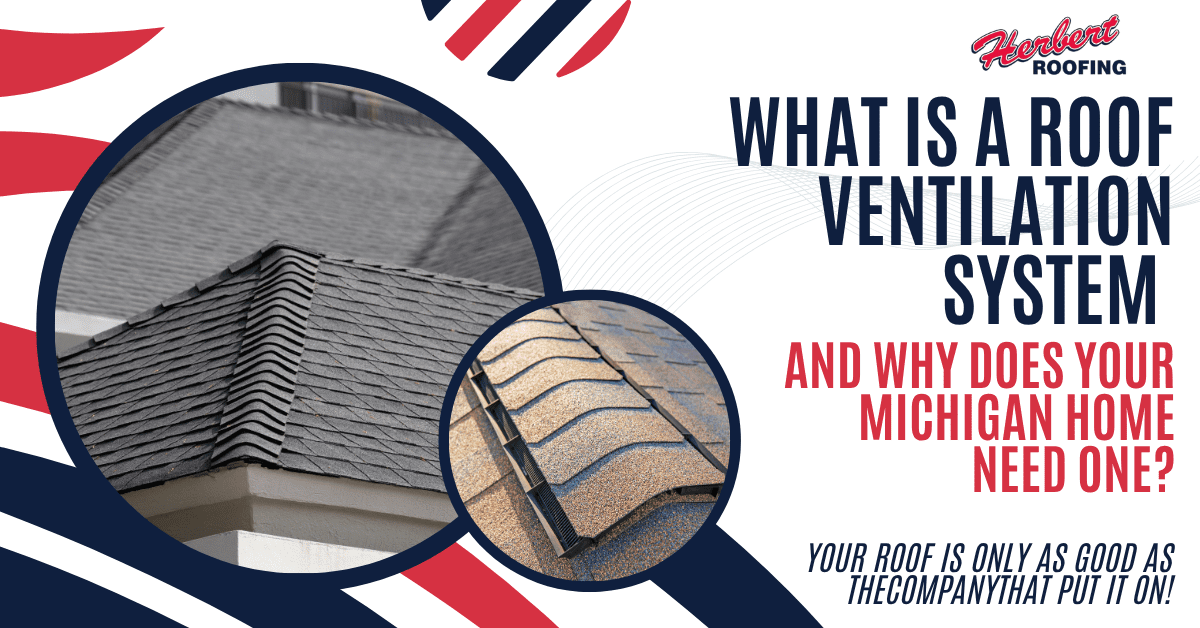 What Is a Roof Ventilation System and Why Does Your Michigan Home Need One?